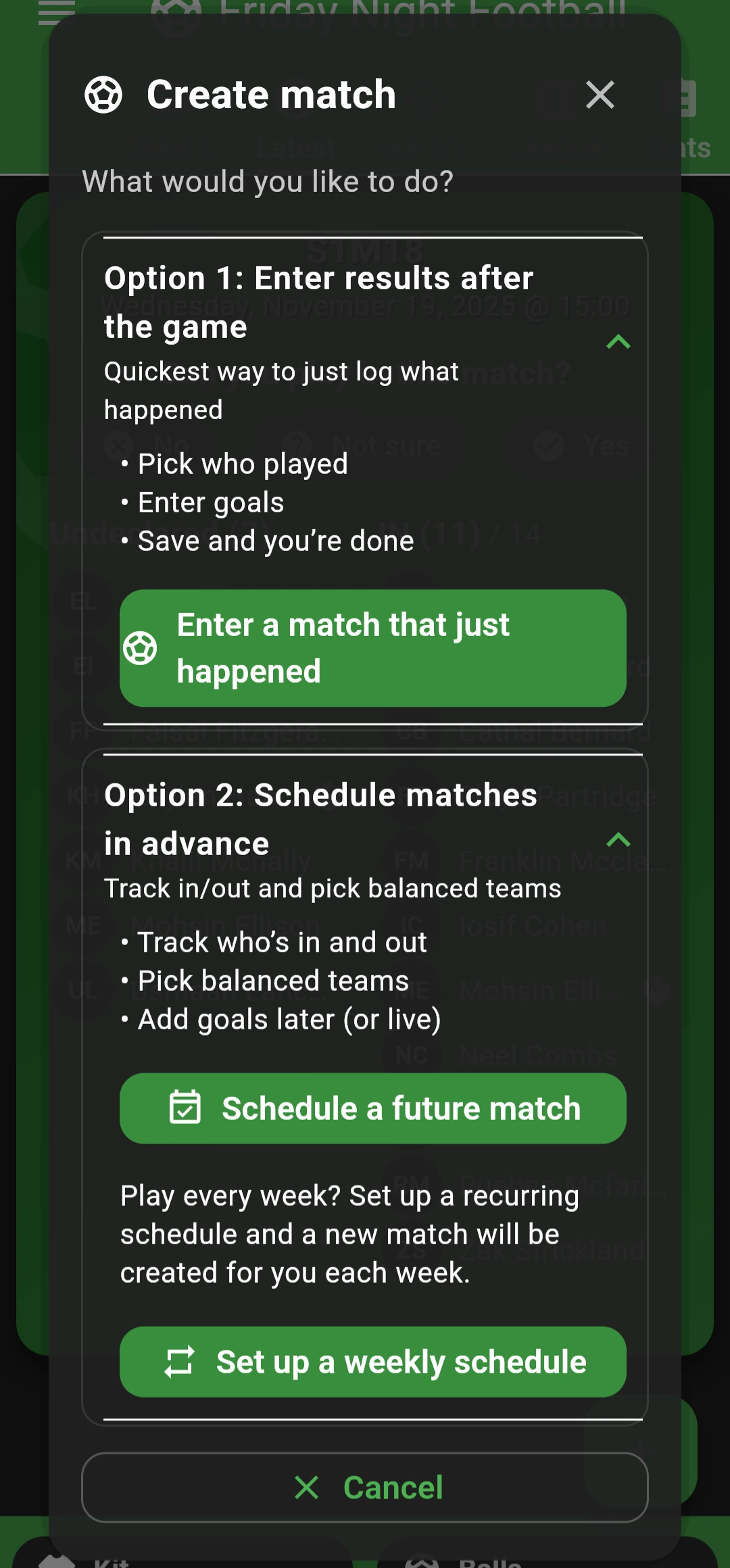 Manage matches your way with quick logging or scheduling in advance